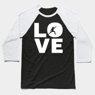 Love Fencing Gift For Fencers Baseball T-Shirt